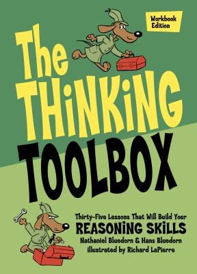 The Thinking Toolbox : Thirty-Five Lessons That Will Build Your Reasoning Skills