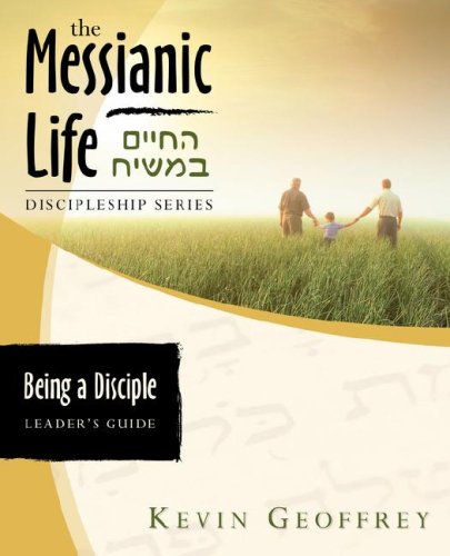 Being a Disciple of Messiah : Leader's Guide (the Messianic Life Discipleship Series / Bible Study)