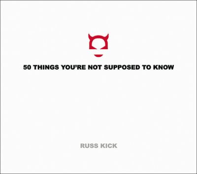 50 Things You're Not Supposed to Know : Volume 1