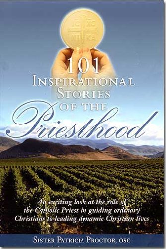 101 Inspirational Stories of the Priesthood