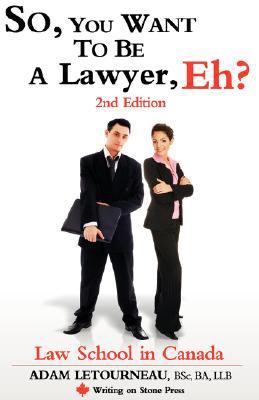 So, You Want to Be a Lawyer, Eh? : Law School in Canada