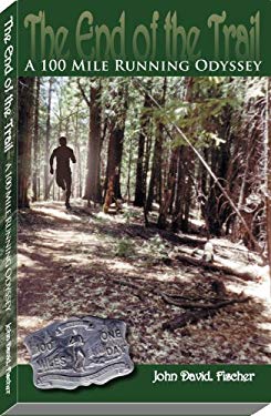 The End of the Trail : A 100 Mile Odyssey