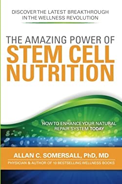 Stem Cell Nutrition : How to Enhance Your Natural Healing System Today