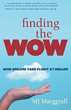 Finding the Wow : How Dreams Take Flight at Midlife