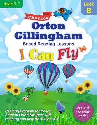 I Can Fly Reading Program - Book B, Online Games Available! : Orton-Gillingham Based Reading Lessons for Young Students Who Struggle with Reading and 