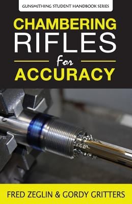 Chambering Rifle Barrels for Accuracy : Gunsmithing Student Handbook Series