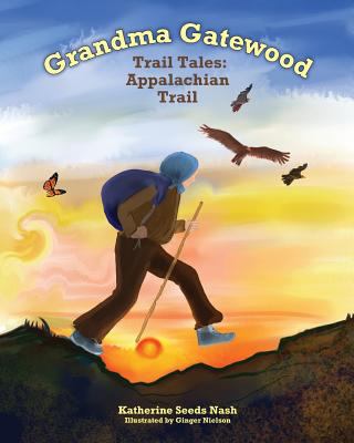 Grandma Gatewood Trail Tales : Appalachian Trail