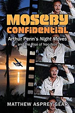 Moseby Confidential : Arthur Penn's Night Moves and the Rise of Neo-Noir