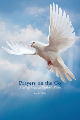 Prayers on the Go : Finding Peace in Difficult Times
