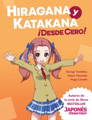 Hiragana y Katakana ¡Desde Cero! : Métodos Probados para Aprender Los Sistemas Japoneses Hiragana y Katakana con Ejercicios Integrados y Hoja de Respu