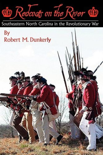 Redcoats on the River : Southeastern North Carolina in the Revolutionary War