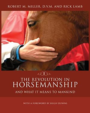 The Revolution in Horsemanship : And What It Means to Mankind