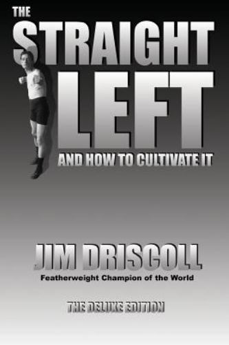 The Straight Left and How to Cultivate It : The Deluxe Edition