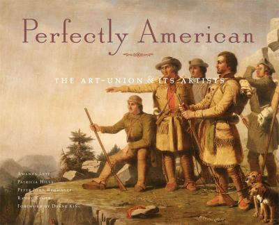Perfectly American : The Art-Union and Its Artists