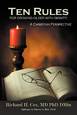 Ten Rules for Growing Older with Dignity : A Christian Perspective
