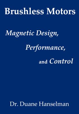 Brushless Motors : Magnetic Design, Performance, and Control