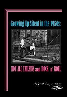 Growing up Silent in The 1950s : Not All Tailfins and Rock 'N' Roll