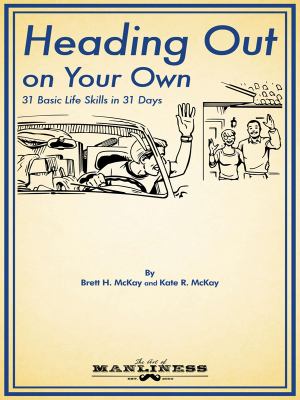 Heading Out on Your Own : 31 Basic Life Skills in 31 Days