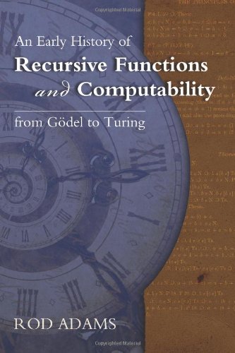 An Early History of Recursive Functions and Computability from Godel to Turing