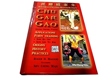 Chu Gar Gao : Southern Praying Mantis Kungfu