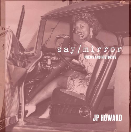Say/mirror : Poems and Histories