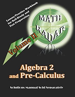 Algebra 2 and Pre-Calculus : Lesson/Practice Workbook for Self-Study and Test Preparation