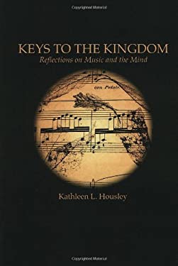 Keys to the Kingdom : Reflections on Music and the Mind