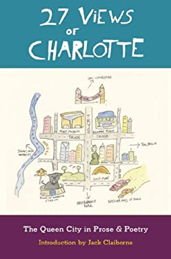 27 Views of Charlotte : The Queen City in Prose and Poetry