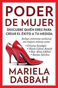 Poder de Mujer: Descubre Quién Eres para Crear el éxito a Tu Medida : (Woman Power: Discover Who You Are to Create Your Own Success)