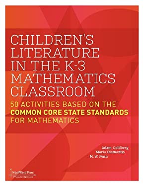 Children's Literature in the K-3 Mathematics Classroom : 50 Activities Based on the Common Core State Standards for Mathematics