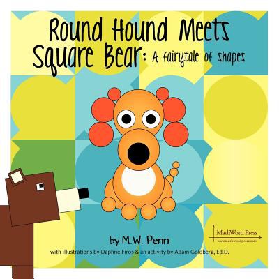 Square Bear Meets Round Hound : A Fairytale of Shapes