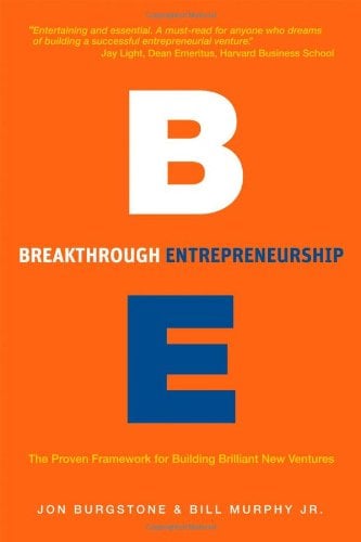 Breakthrough Entrepreneurship : The Proven Framework for Building Brilliant New Ventures