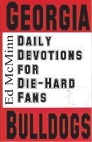 Daily Devotions for Die-Hard Fans Georgia Bulldogs