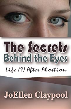 The Secrets Behind the Eyes : Life (?) after Abortion