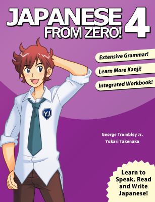 Japanese from Zero! 4 : Proven Techniques to Learn Japanese for Students and Professionals