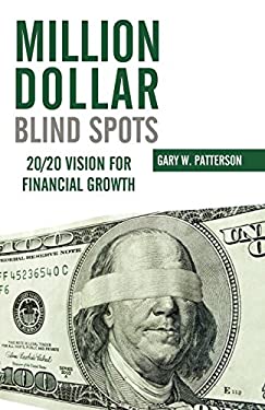Million-Dollar Blind Spots : 20/20 Vision for Financial Growth
