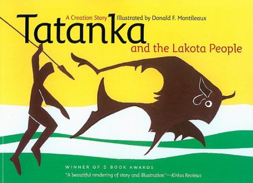 Tatanka and the Lakota People : A Creation Story