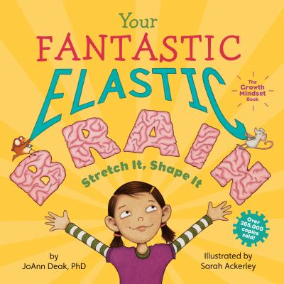 Your Fantastic Elastic Brain : Stretch It, Shape It