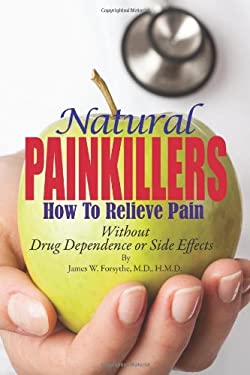 Natural Painkillers : Without Drug Dependence or Side Effects