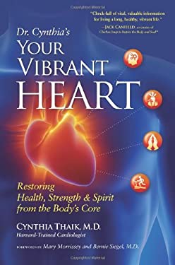 Your Vibrant Heart : Restoring Health, Strength, and Spirit from the Body's Core