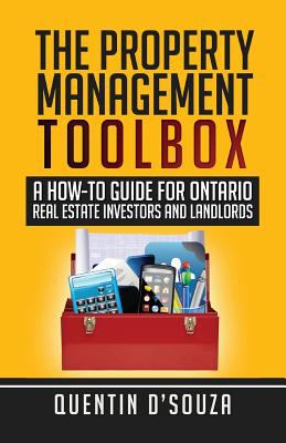 The Property Management Toolbox : A How-To Guide for Ontario Real Estate Investors and Landlords
