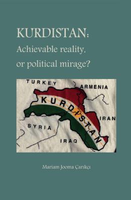 Kurdistan : Achievable Reality or Political Mirage
