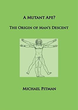 A Mutant Ape? the Origin of Man's Descent