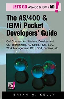 The AS/400 and IBM I Pocket Developers Guide : Quikcourses: Architecture, Ad Setup, CL, Pdm, Seu, Dfu, Work Management, Sda, Subfiles, Etc