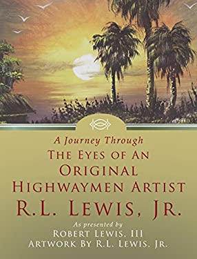 A Journey Through the Eyes of an Original Highwaymen Artist R. L. Lewis, Jr