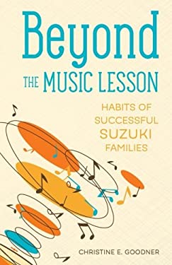 Beyond the Music Lesson : Habits of Successful Suzuki Families