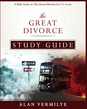 The Great Divorce Study Guide : A Bible Study on the Great Divorce by C. S. Lewis
