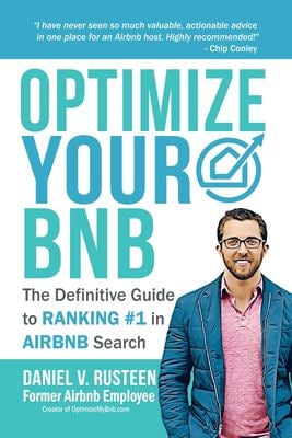 Optimize Your Airbnb : The Definitive Guide to Ranking #1 in Airbnb Search