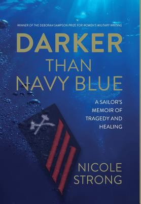 Darker Than Navy Blue : A Sailor's Memoir of Tragedy and Healing