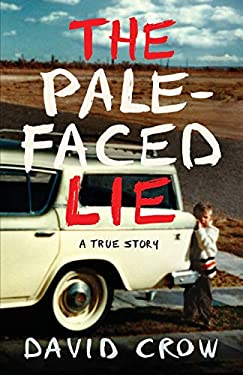 The Pale-Faced Lie : A True Story